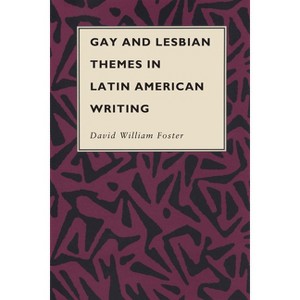 Gay and Lesbian Themes in Latin American Writing - (Texas Pan American) by  David William Foster (Paperback) - 1 of 1