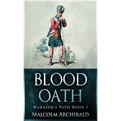 Blood Oath - (A Warrior's Path) by  Malcolm Archibald (Hardcover)