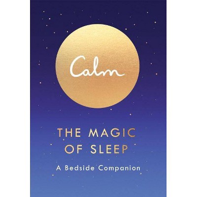 Calm: The Magic of Sleep - by  Michael Acton Smith (Paperback)