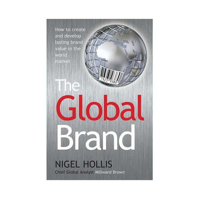 Global Brand - by  Nigel Hollis (Paperback), 1 of 2