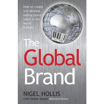Global Brand - by  Nigel Hollis (Paperback)