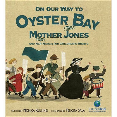 On Our Way to Oyster Bay - (CitizenKid) by  Monica Kulling (Hardcover)