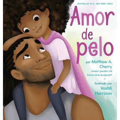 Amor de Pelo - by  Matthew A Cherry (Hardcover)