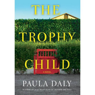 The Trophy Child - by  Paula Daly (Paperback)