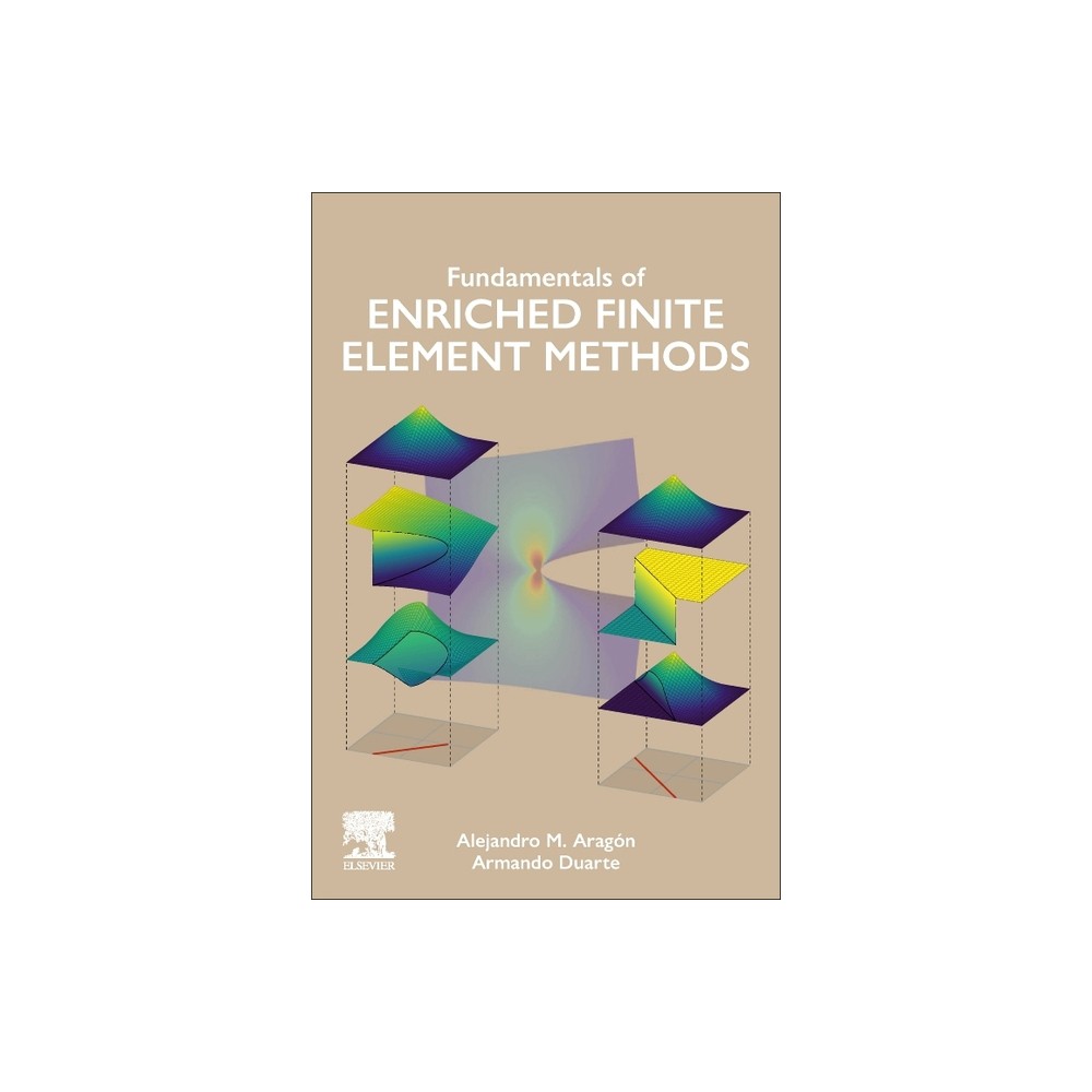 Fundamentals of Enriched Finite Element Methods - by Alejandro M Aragn & C Armando Duarte (Paperback)