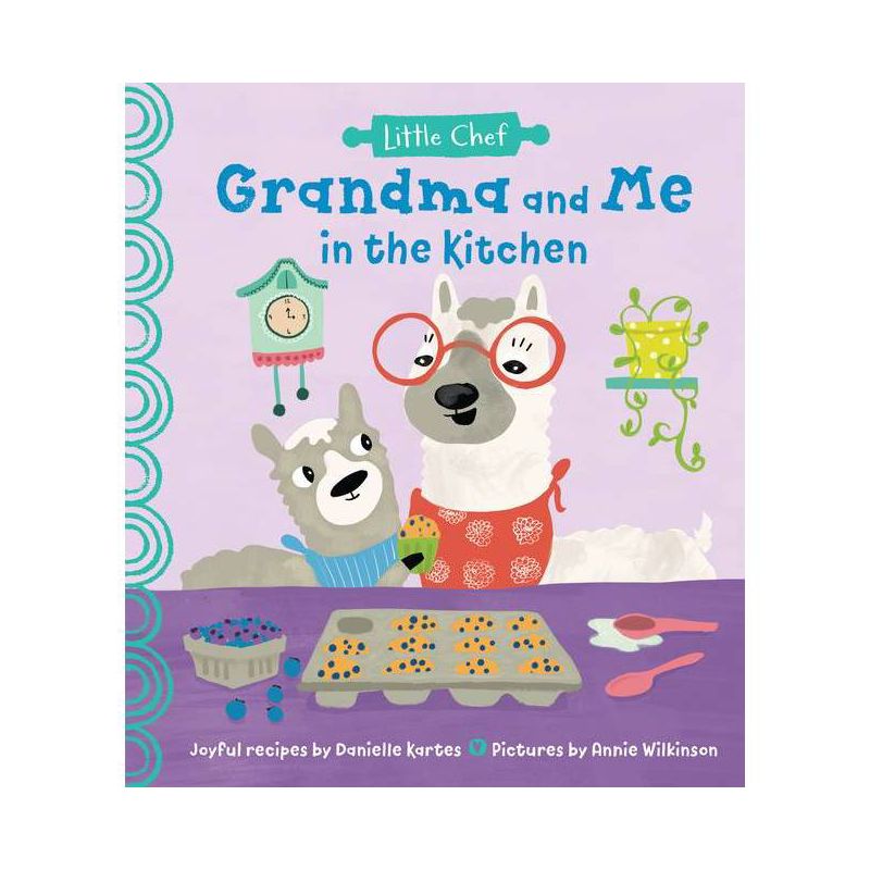 Grandma and Me in the Kitchen - (Little Chef) by  Danielle Kartes (Hardcover), 1 of 7
