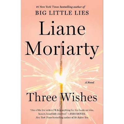 Three Wishes - by  Liane Moriarty (Paperback)