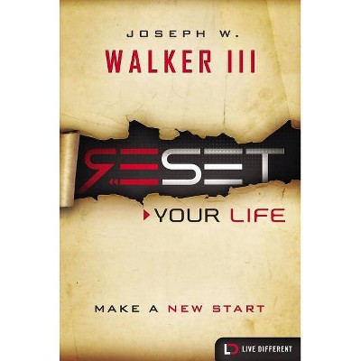 Reset Your Life - (Live Different) by  Joseph W Walker III (Paperback)