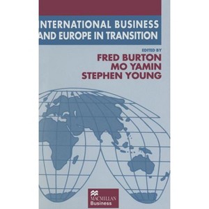 International Business and Europe in Transition - (Academy of International Business) by  Fred Burton & Mo Yamin & Stephen Young (Hardcover) - 1 of 1