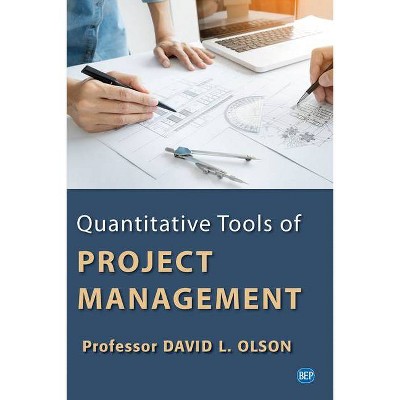 Quantitative Tools of Project Management - by  David L Olson (Paperback)