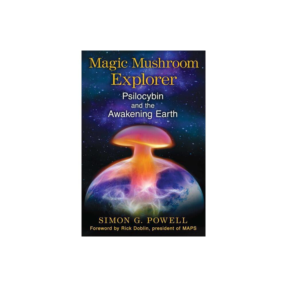 Magic Mushroom Explorer - by Simon G Powell (Paperback)