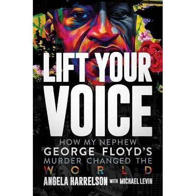 Lift Your Voice - by Angela Harrelson (Hardcover)