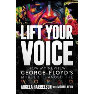 Lift Your Voice - by Angela Harrelson (Hardcover) - 1 of 1