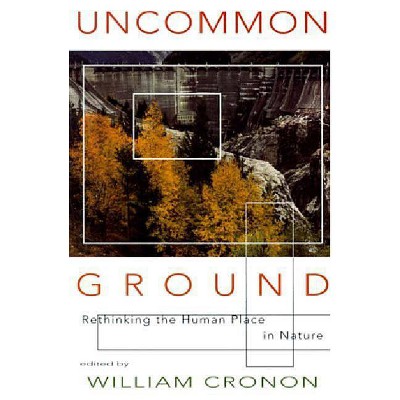 Uncommon Ground - by  William Cronon (Paperback)