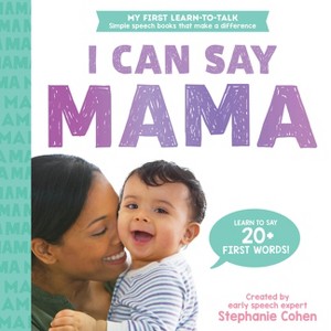 I Can Say Mama! - (My First Learn-To-Talk Books) by  Stephanie Cohen (Board Book) - 1 of 1