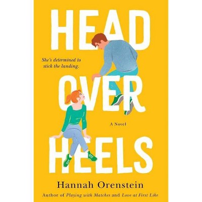 Head Over Heels - by Hannah Orenstein (Paperback)