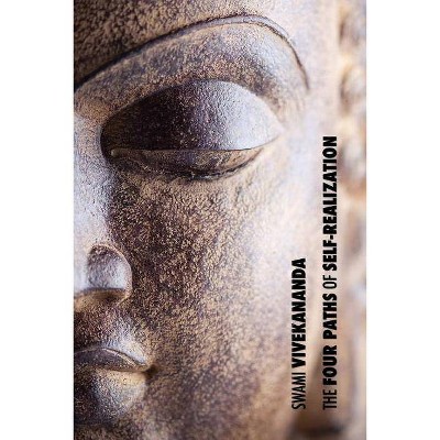 The Four Paths of Self-Realization - by  Swami Vivekananda (Paperback)