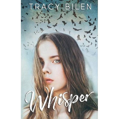 Whisper - by  Tracy Bilen (Paperback)