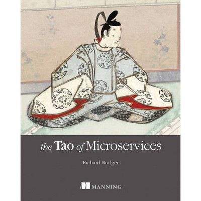 The Tao of Microservices - by  Richard Rodger (Paperback)