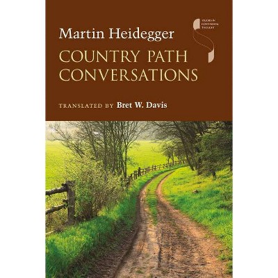 Country Path Conversations - (Studies in Continental Thought) by  Martin Heidegger (Paperback)