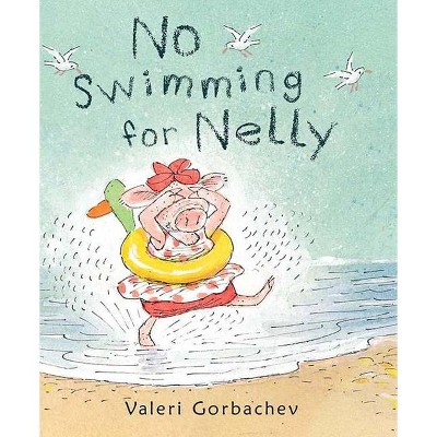 No Swimming for Nelly - by  Valeri Gorbachev (Paperback)