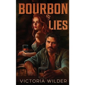 Bourbon & Lies - by  Victoria Wilder (Paperback) - 1 of 1
