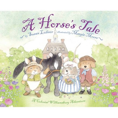 A Horse's Tale - by  Susan Lubner (Hardcover)