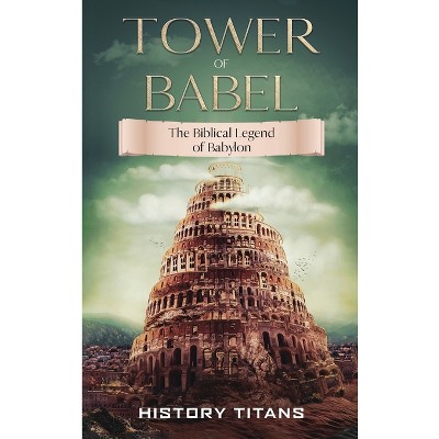 Tower of Babel - (Hardcover)