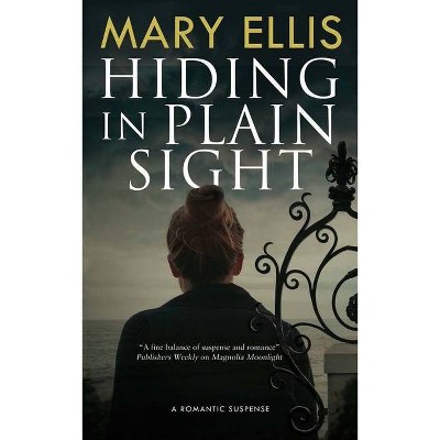 Hiding in Plain Sight - (Kate Weller Mystery) by  Mary Ellis (Hardcover)