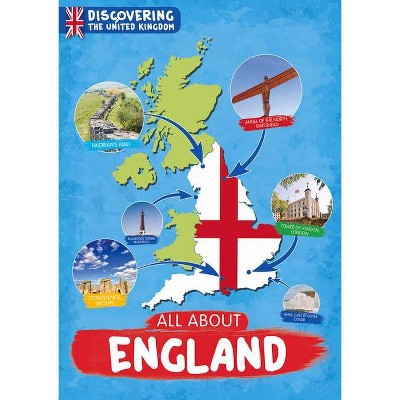 All about England - (Discovering the United Kingdom) by  Susan Harrison (Paperback)