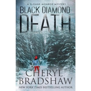 Black Diamond Death - (Sloane Monroe) by  Cheryl Bradshaw (Paperback) - 1 of 1