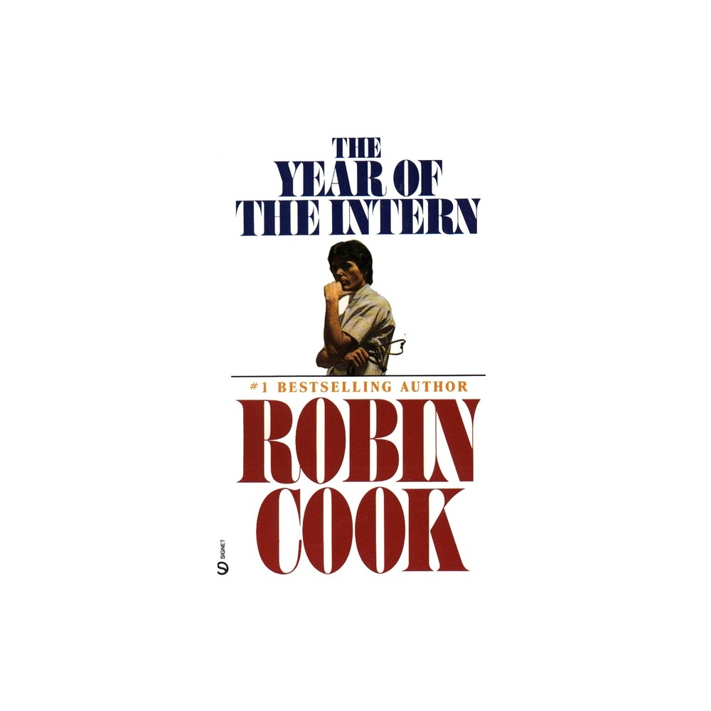 The Year of the Intern - (Medical Thriller) by Robin Cook (Paperback)