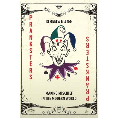 Pranksters - by  Kembrew McLeod (Hardcover)