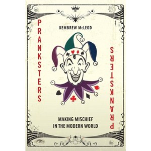 Pranksters - by  Kembrew McLeod (Hardcover) - 1 of 1