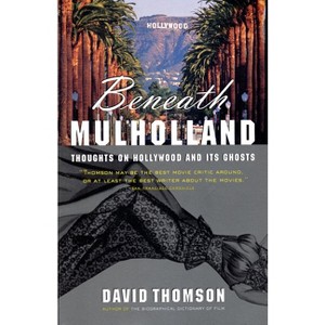 Beneath Mulholland - by  David Thomson (Paperback) - 1 of 1