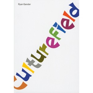 Ryan Gander: Culturefield - (Paperback) - 1 of 1