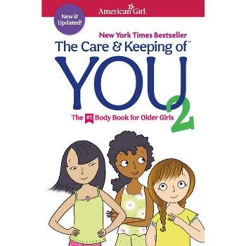 The Care and Keeping of You 2 - (American Girl(r) Wellbeing) by  Cara Natterson (Paperback)