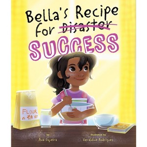 Bella's Recipe for Success - by  Ana Siqueira (Hardcover) - 1 of 1