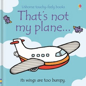 That's Not My Plane. - (That's Not Myï¿1/2) by  Fiona Watt (Board Book) - 1 of 1