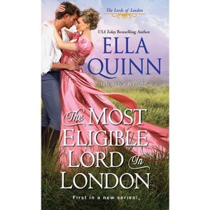 The Most Eligible Lord In London - By Ella Quinn ( Paperback ) - 1 of 1