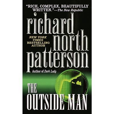 The Outside Man - by  Richard North Patterson (Paperback)