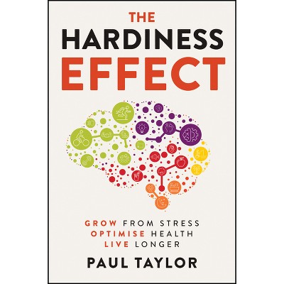The Hardiness Effect - by  Paul Taylor (Paperback)