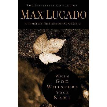 When God Whispers Your Name - (Bestseller Collection) by  Max Lucado (Hardcover)