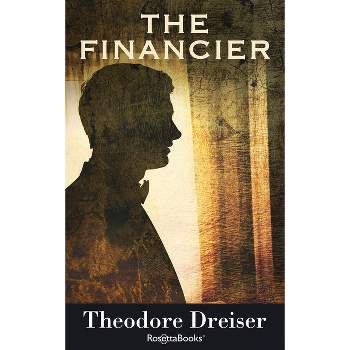 The Financier - (Trilogy of Desire) by  Theodore Dreiser (Paperback)