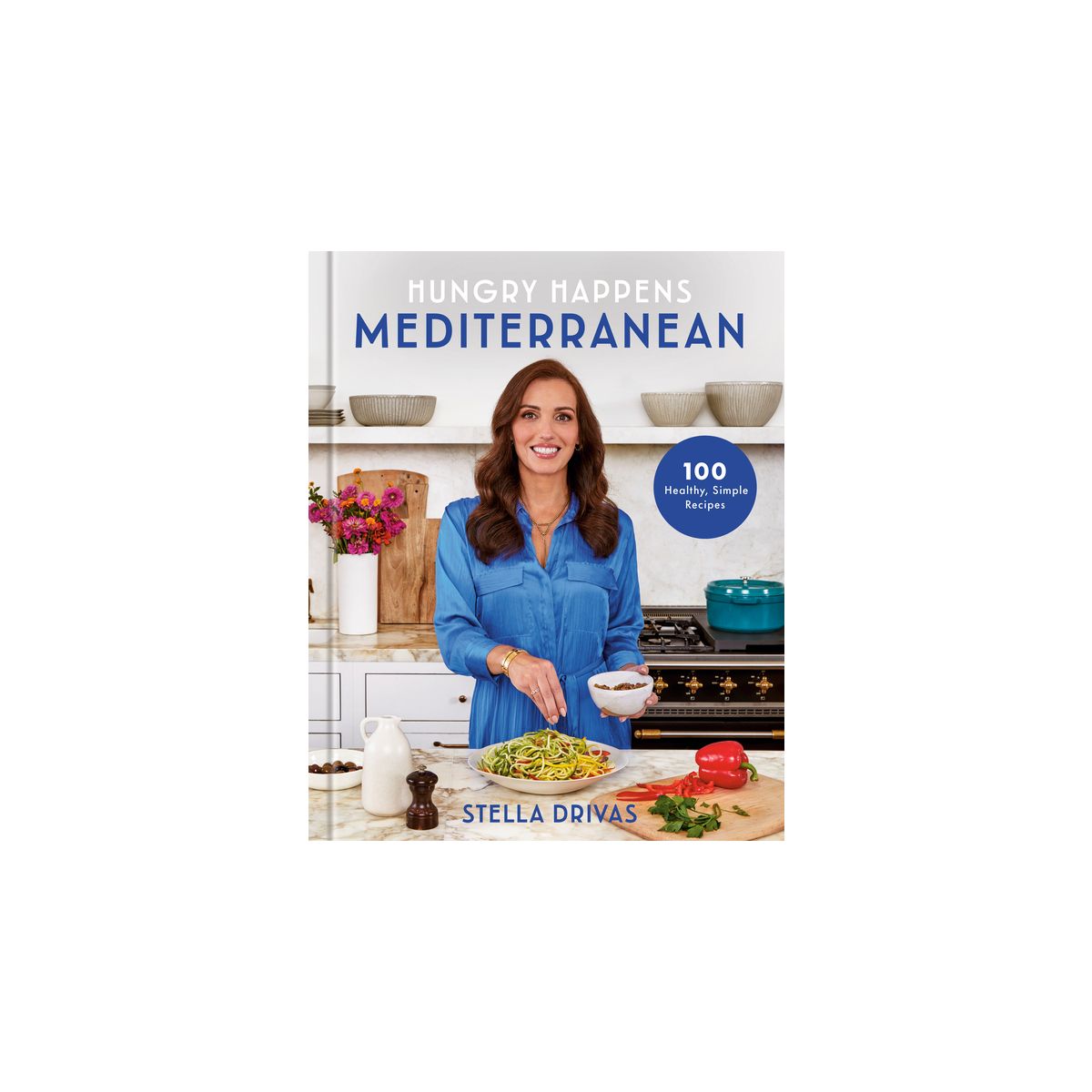 Hungry Happens: Mediterranean - by  Stella Drivas (Hardcover)