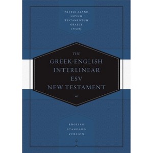 Greek-English Interlinear ESV New Testament: Nestle-Aland Novum Testamentum Graece (Na28) and English Standard Version (ESV) - (Hardcover) - 1 of 1