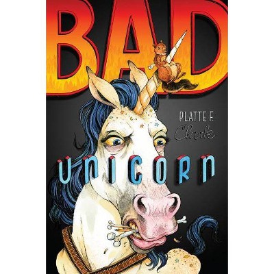 Bad Unicorn, 1 - (Bad Unicorn Trilogy) by  Platte F Clark (Hardcover)