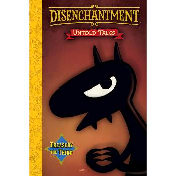 Disenchantment: Untold Tales Vol.3 - by  Matt Groening (Hardcover)