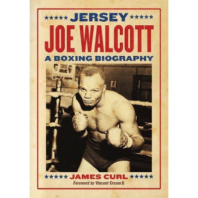 Jersey Joe Walcott - By James Curl (paperback) : Target