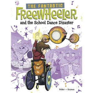 The Fantastic Freewheeler and the School Dance Disaster - by  Molly Felder (Paperback) - 1 of 1